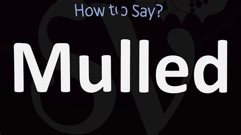 mule4d|mulled pronunciation.